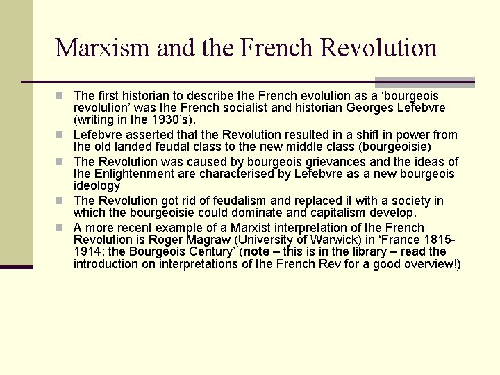 Marxism and the French Revolution n The first historian to describe the French evolution