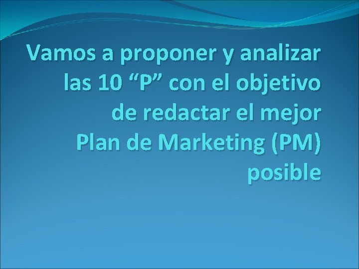 Vamos a proponer y analizar las 10 “P” con el objetivo de redactar el