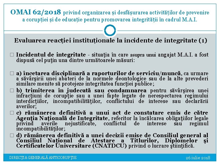 OMAI 62/2018 privind organizarea și desfășurarea activităților de prevenire a corupției și de educație OMAI 62/2018 privind organizarea și desfășurarea activităților de prevenire a corupției și de educație