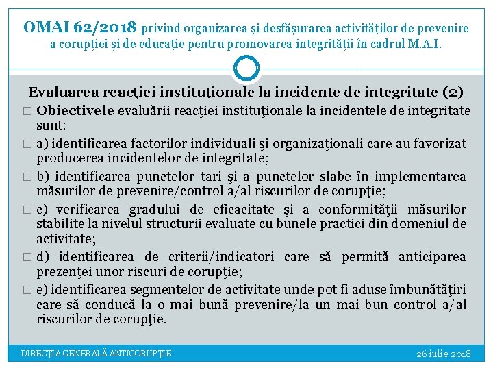OMAI 62/2018 privind organizarea și desfășurarea activităților de prevenire a corupției și de educație OMAI 62/2018 privind organizarea și desfășurarea activităților de prevenire a corupției și de educație