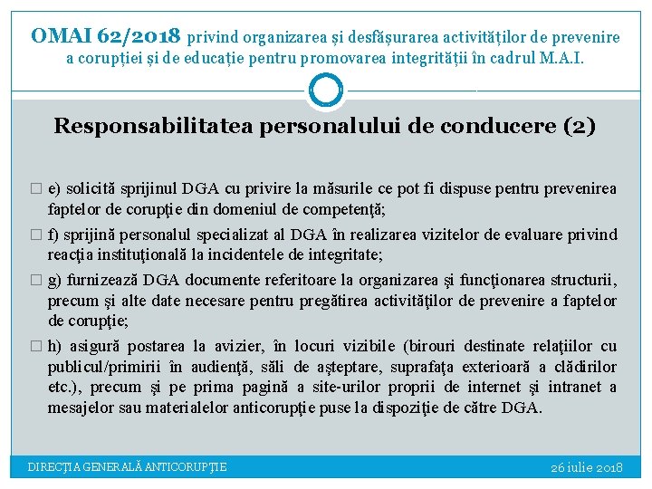 OMAI 62/2018 privind organizarea și desfășurarea activităților de prevenire a corupției și de educație OMAI 62/2018 privind organizarea și desfășurarea activităților de prevenire a corupției și de educație