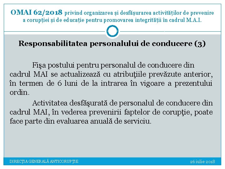 OMAI 62/2018 privind organizarea și desfășurarea activităților de prevenire a corupției și de educație OMAI 62/2018 privind organizarea și desfășurarea activităților de prevenire a corupției și de educație