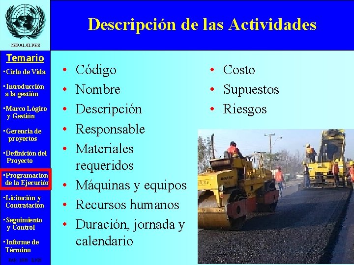 Descripción de las Actividades CEPAL/ILPES Temario • Ciclo de Vida • Introducción a la