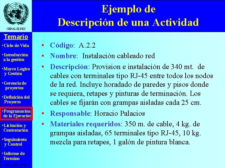 CEPAL/ILPES Ejemplo de Descripción de una Actividad Temario • Ciclo de Vida • Introducción