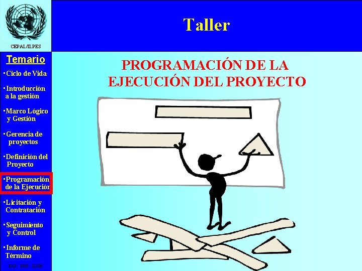 Taller CEPAL/ILPES Temario • Ciclo de Vida • Introducción a la gestión • Marco