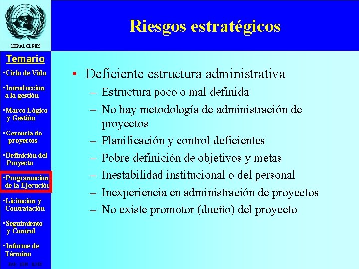 Riesgos estratégicos CEPAL/ILPES Temario • Ciclo de Vida • Introducción a la gestión •