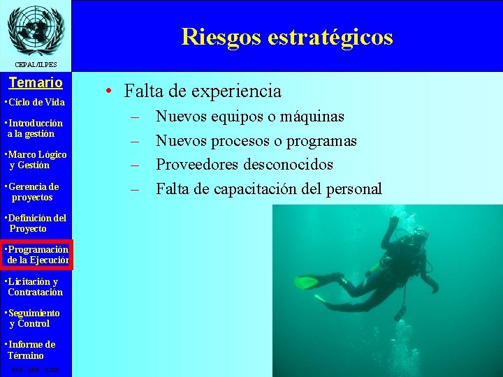 Riesgos estratégicos CEPAL/ILPES Temario • Ciclo de Vida • Introducción a la gestión •