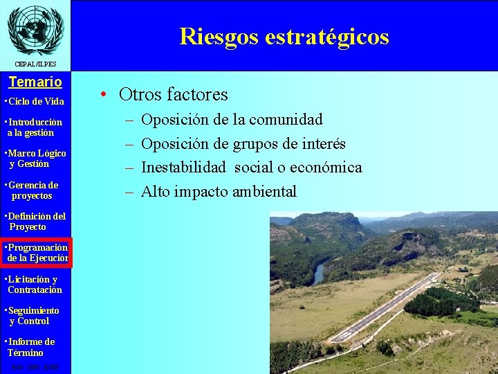 Riesgos estratégicos CEPAL/ILPES Temario • Ciclo de Vida • Introducción a la gestión •