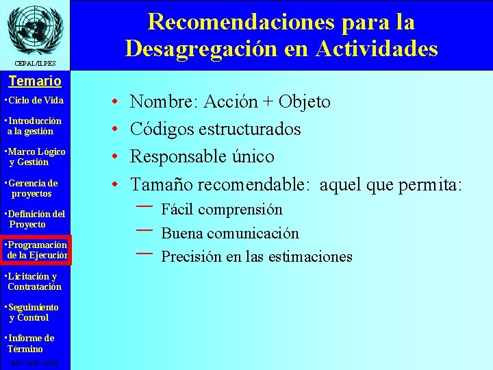 Recomendaciones para la Desagregación en Actividades CEPAL/ILPES Temario • Ciclo de Vida • Introducción