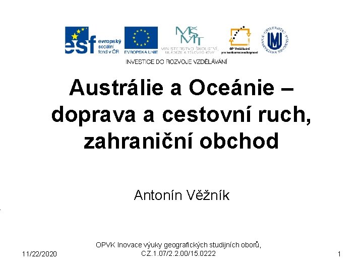 Austrálie a Oceánie – doprava a cestovní ruch, zahraniční obchod Antonín Věžník 11/22/2020 OPVK
