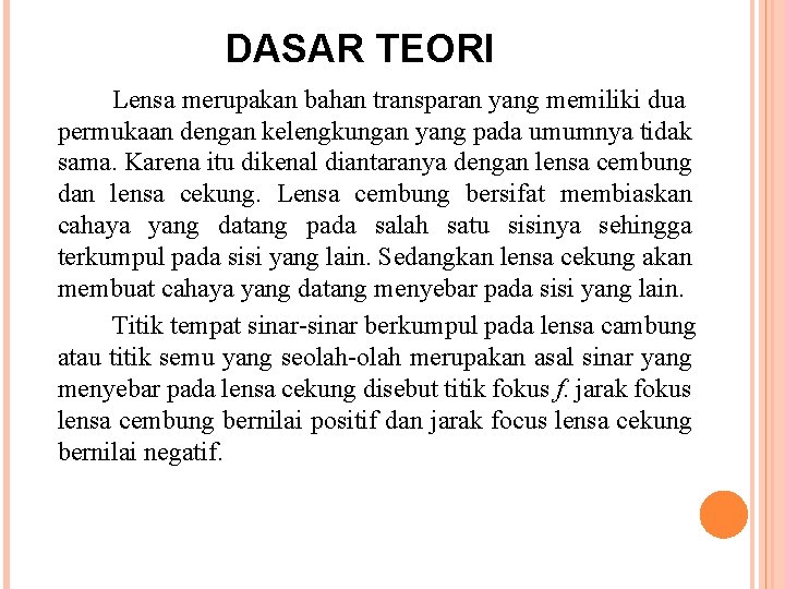 DASAR TEORI Lensa merupakan bahan transparan yang memiliki dua permukaan dengan kelengkungan yang pada