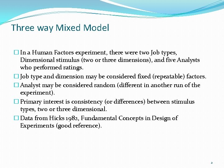 Three way Mixed Model � In a Human Factors experiment, there were two Job