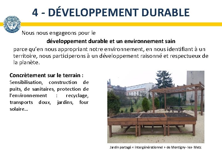 4 - DÉVELOPPEMENT DURABLE Nous nous engageons pour le développement durable et un environnement