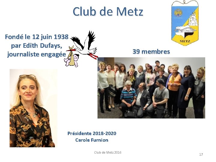 Club de Metz Fondé le 12 juin 1938 par Edith Dufays, journaliste engagée 39