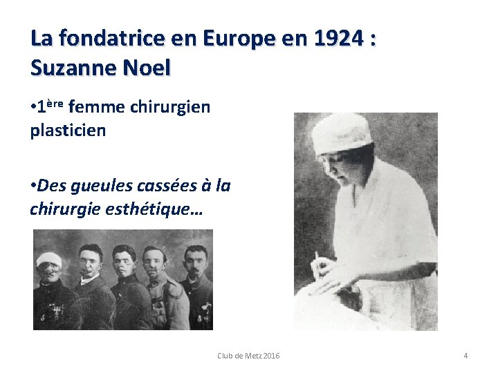 La fondatrice en Europe en 1924 : Suzanne Noel • 1ère femme chirurgien plasticien