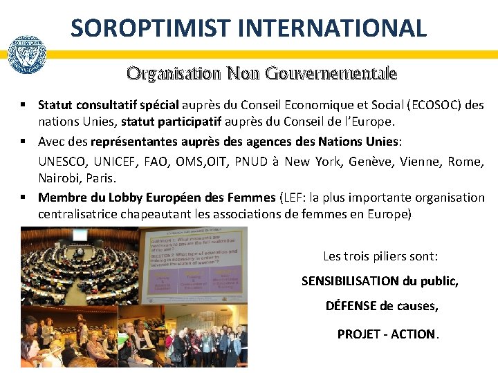 SOROPTIMIST INTERNATIONAL Organisation Non Gouvernementale § Statut consultatif spécial auprès du Conseil Economique et