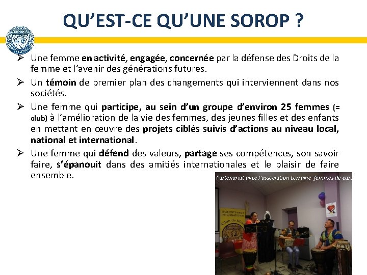 QU’EST-CE QU’UNE SOROP ? Ø Une femme en activité, engagée, concernée par la défense