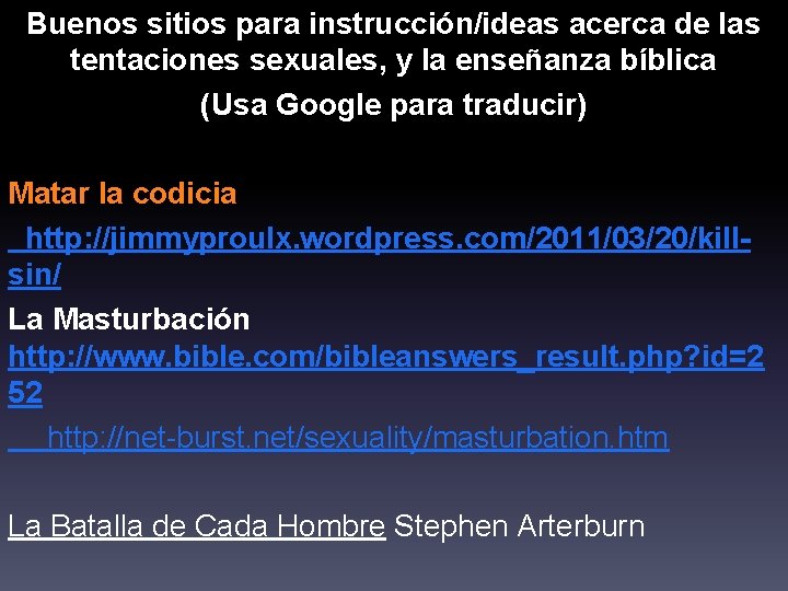 Buenos sitios para instrucción/ideas acerca de las tentaciones sexuales, y la enseñanza bíblica (Usa