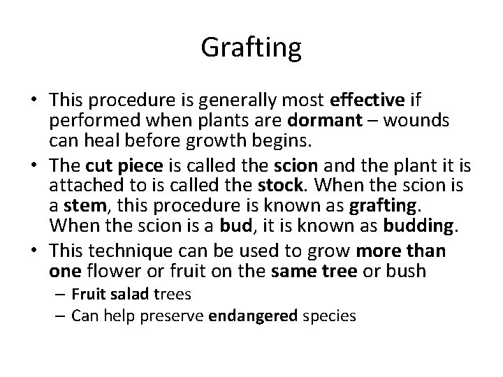 Grafting • This procedure is generally most effective if performed when plants are dormant