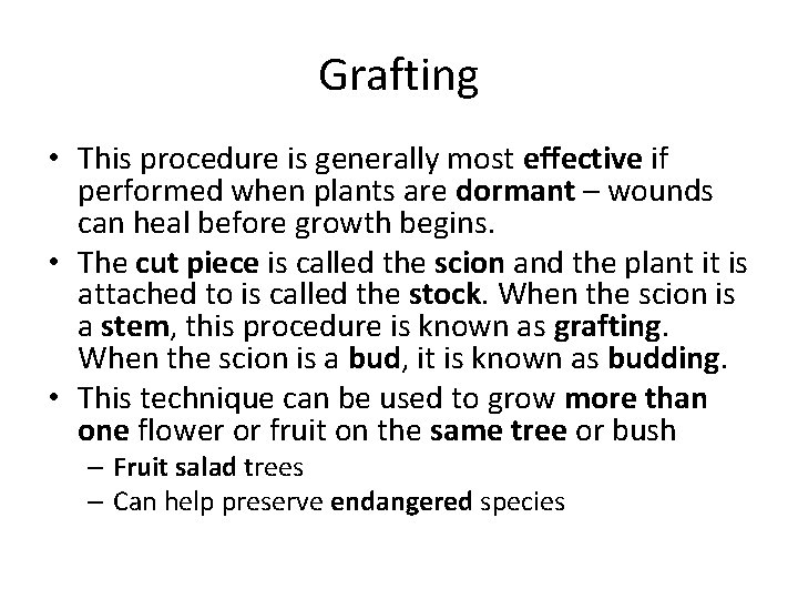 Grafting • This procedure is generally most effective if performed when plants are dormant