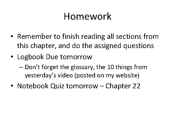 Homework • Remember to finish reading all sections from this chapter, and do the