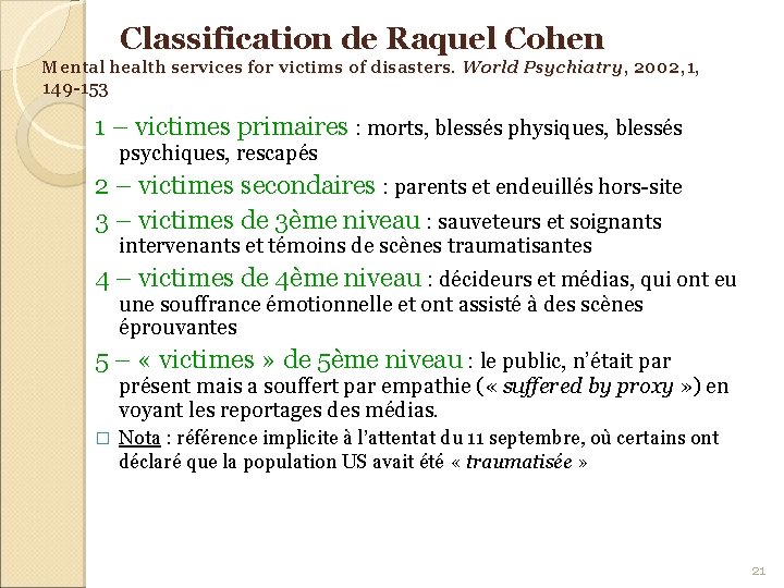  Classification de Raquel Cohen Mental health services for victims of disasters. World Psychiatry,
