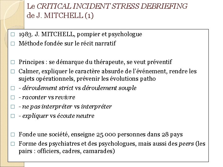 Le CRITICAL INCIDENT STRESS DEBRIEFING de J. MITCHELL (1) 1983. J. MITCHELL, pompier