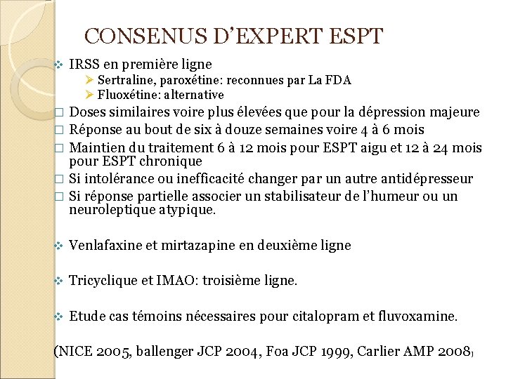 CONSENUS D’EXPERT ESPT v IRSS en première ligne Ø Sertraline, paroxétine: reconnues par La