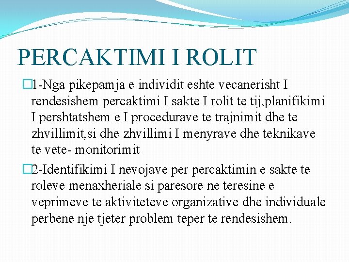 PERCAKTIMI I ROLIT � 1 -Nga pikepamja e individit eshte vecanerisht I rendesishem percaktimi