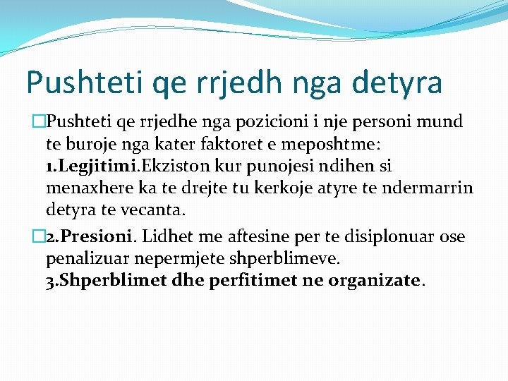 Pushteti qe rrjedh nga detyra �Pushteti qe rrjedhe nga pozicioni i nje personi mund