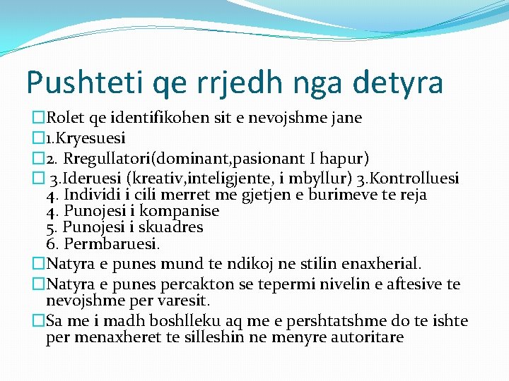 Pushteti qe rrjedh nga detyra �Rolet qe identifikohen sit e nevojshme jane � 1.