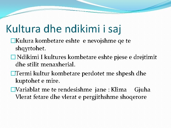 Kultura dhe ndikimi i saj �Kulura kombetare eshte e nevojshme qe te shqyrtohet. �