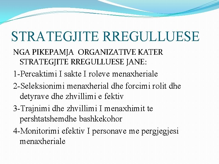 STRATEGJITE RREGULLUESE NGA PIKEPAMJA ORGANIZATIVE KATER STRATEGJITE RREGULLUESE JANE: 1 -Percaktimi I sakte I