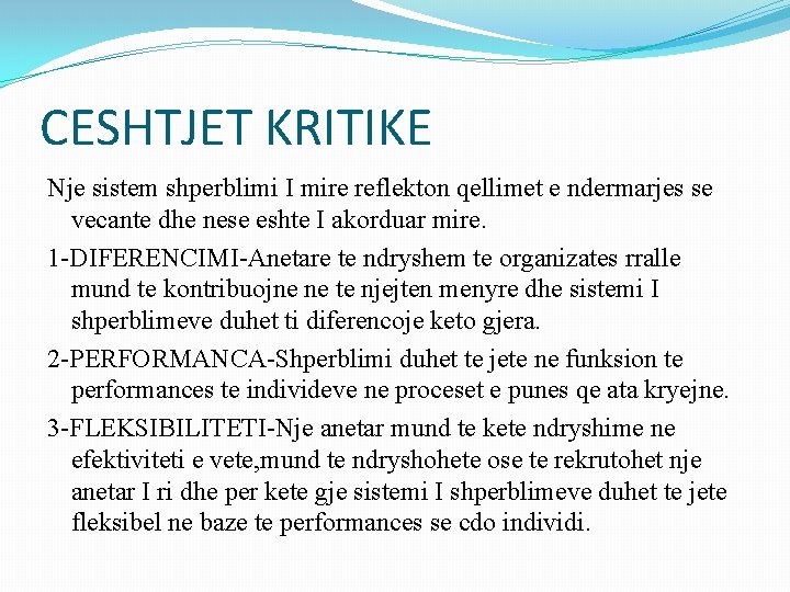 CESHTJET KRITIKE Nje sistem shperblimi I mire reflekton qellimet e ndermarjes se vecante dhe