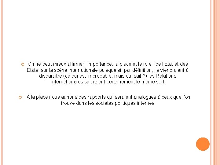  On ne peut mieux affirmer l’importance, la place et le rôle de l’Etat