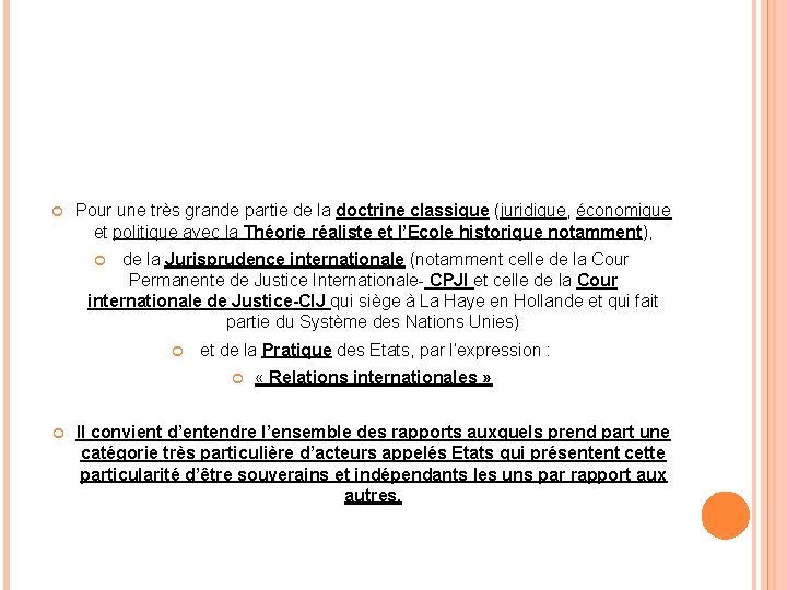  Pour une très grande partie de la doctrine classique (juridique, économique et politique