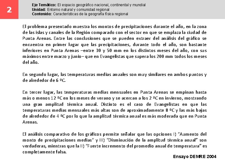 2 Eje Temático: El espacio geográfico nacional, continental y mundial Unidad: Entorno natural y