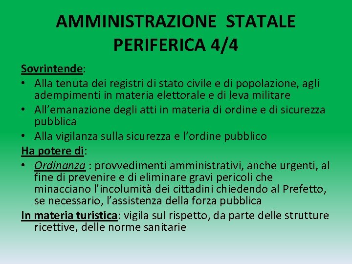 AMMINISTRAZIONE STATALE PERIFERICA 4/4 Sovrintende: • Alla tenuta dei registri di stato civile e