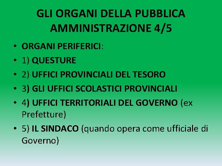 GLI ORGANI DELLA PUBBLICA AMMINISTRAZIONE 4/5 ORGANI PERIFERICI: 1) QUESTURE 2) UFFICI PROVINCIALI DEL