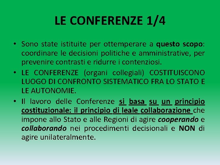 LE CONFERENZE 1/4 • Sono state istituite per ottemperare a questo scopo: coordinare le