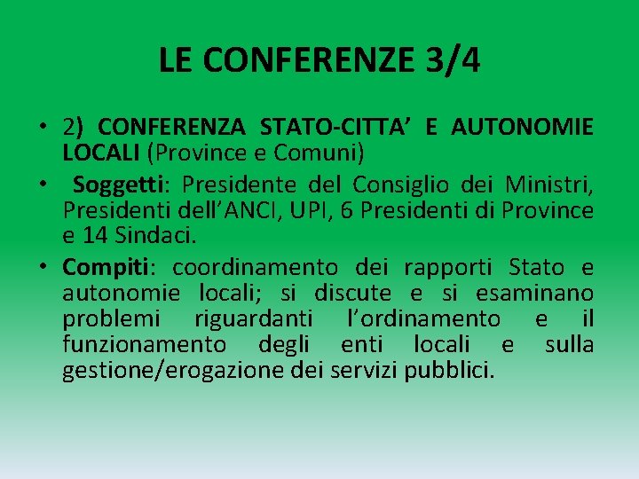 LE CONFERENZE 3/4 • 2) CONFERENZA STATO-CITTA’ E AUTONOMIE LOCALI (Province e Comuni) •