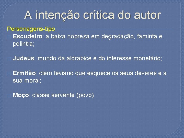 A intenção crítica do autor Personagens-tipo � Escudeiro: a baixa nobreza em degradação, faminta