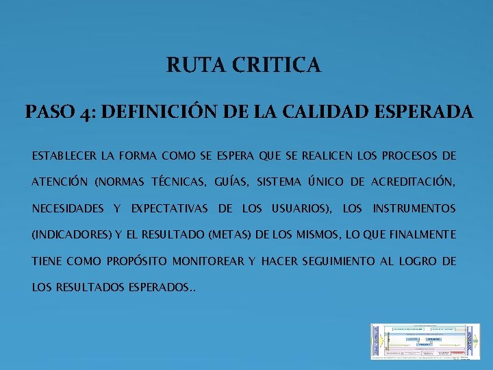 RUTA CRITICA PASO 4: DEFINICIÓN DE LA CALIDAD ESPERADA ESTABLECER LA FORMA COMO SE RUTA CRITICA PASO 4: DEFINICIÓN DE LA CALIDAD ESPERADA ESTABLECER LA FORMA COMO SE