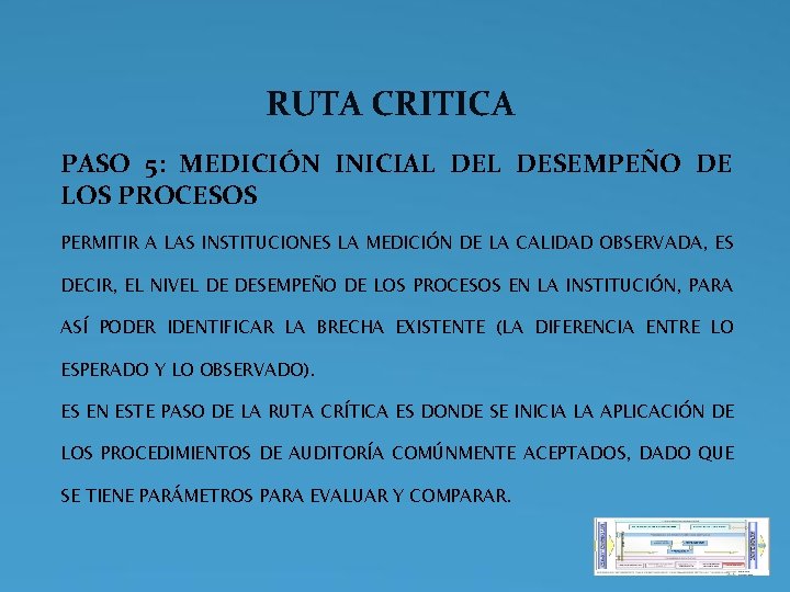 RUTA CRITICA PASO 5: MEDICIÓN INICIAL DESEMPEÑO DE LOS PROCESOS PERMITIR A LAS INSTITUCIONES RUTA CRITICA PASO 5: MEDICIÓN INICIAL DESEMPEÑO DE LOS PROCESOS PERMITIR A LAS INSTITUCIONES