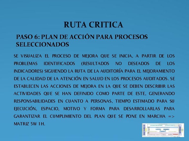 RUTA CRITICA PASO 6: PLAN DE ACCIÓN PARA PROCESOS SELECCIONADOS SE VISUALIZA EL PROCESO RUTA CRITICA PASO 6: PLAN DE ACCIÓN PARA PROCESOS SELECCIONADOS SE VISUALIZA EL PROCESO