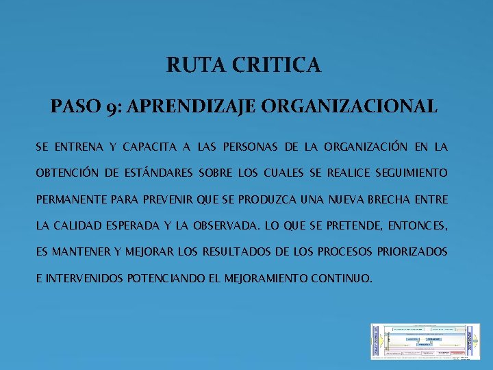 RUTA CRITICA PASO 9: APRENDIZAJE ORGANIZACIONAL SE ENTRENA Y CAPACITA A LAS PERSONAS DE RUTA CRITICA PASO 9: APRENDIZAJE ORGANIZACIONAL SE ENTRENA Y CAPACITA A LAS PERSONAS DE
