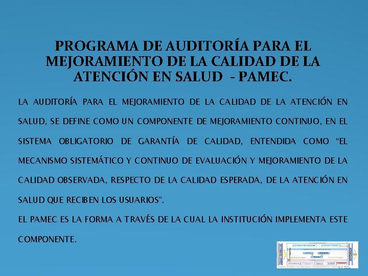 PROGRAMA DE AUDITORÍA PARA EL MEJORAMIENTO DE LA CALIDAD DE LA ATENCIÓN EN SALUD PROGRAMA DE AUDITORÍA PARA EL MEJORAMIENTO DE LA CALIDAD DE LA ATENCIÓN EN SALUD