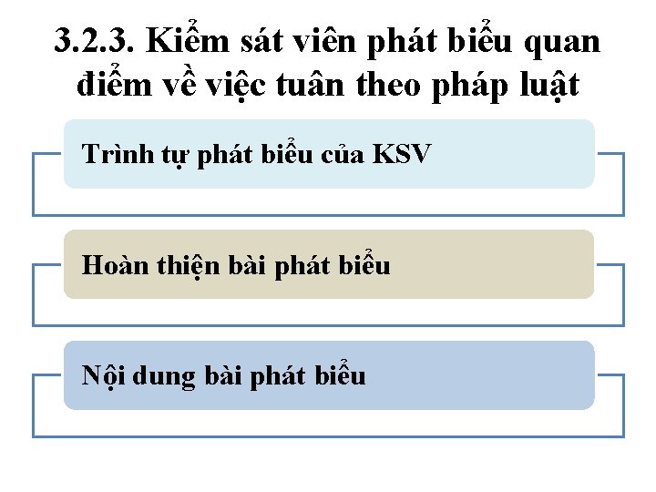 3. 2. 3. Kiểm sát viên phát biểu quan điểm về việc tuân theo