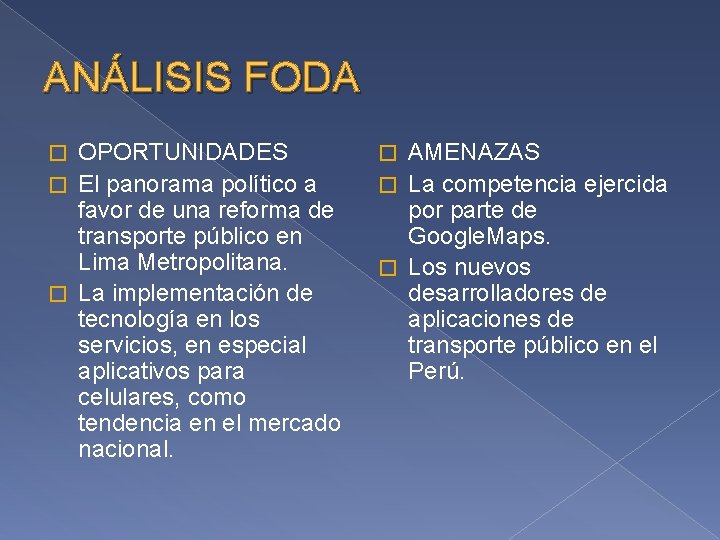 ANÁLISIS FODA OPORTUNIDADES � El panorama político a favor de una reforma de transporte