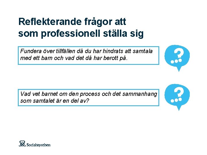 Reflekterande frågor att som professionell ställa sig Fundera över tillfällen då du har hindrats Reflekterande frågor att som professionell ställa sig Fundera över tillfällen då du har hindrats